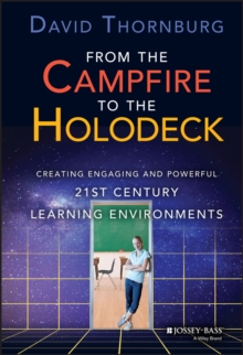 Image for From the campfire to the holodeck  : creating engaging and powerful 21st century learning environments