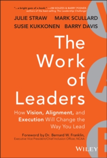 The Work of Leaders: How Vision, Alignment, and Execution Will Change the Way You Lead