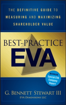 Best-Practice EVA: The Definitive Guide to Measuring and Maximizing Shareholder Value