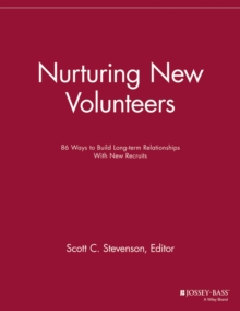 Image for Nurturing new volunteers  : 86 ways to build long-term relationships with new recruits