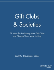 Image for Gift Clubs and Societies : 71 Ideas for Evaluating Your Gift Clubs, Making Them More Inviting