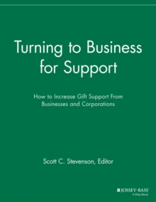 Image for Turning to business for support  : how to increase gift support from businesses and corporations