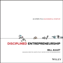 Disciplined Entrepreneurship: 24 Steps to a Successful Startup