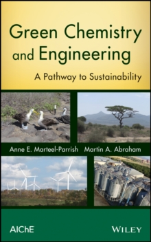 Image for Green chemistry and engineering: a practical design approach