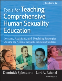 Image for Tools for teaching comprehensive human sexuality education: lessons, activities, and teaching strategies utilizing the National Sexuality Education Standards