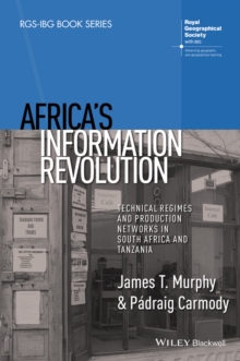 Image for Africa's information revolution: technical regimes and production networks in South Africa and Tanzania