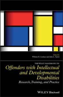 Image for The Wiley handbook on offenders with intellectual and developmental disabilities: research, training and practice