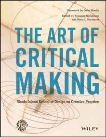 Image for The art of critical making: Rhode Island School of Design on creative practice