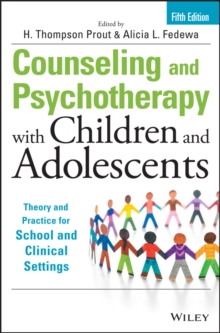 Image for Counseling and psychotherapy with children and adolescents: theory and practice for school and clinical settings