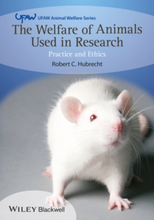 Image for The welfare of animals used in research: practice and ethics