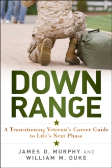 Image for Down range  : a transitioning veteran's career guide to life's next phase