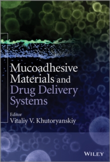 Image for Mucoadhesive materials and drug delivery systems