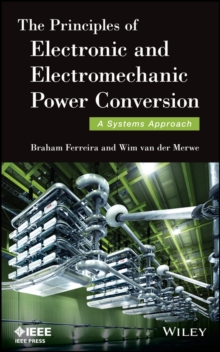 Image for The principles of electronic and electromechanic power conversion: a systems approach