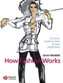 Image for How fashion works: couture, ready-to-wear and mass production