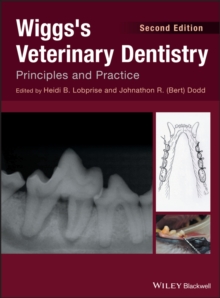 Wiggs’s Veterinary Dentistry: Principles and Practice