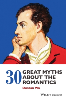 Image for 30 Great Myths about the Romantics