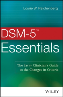 Image for DSM-5 essentials  : the savvy clinician's guide to the changes in criteria