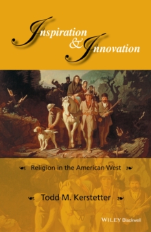 Image for Inspiration and innovation: religion in the American West