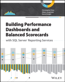 Image for Building performance dashboards and balanced scorecards with SQL Server Reporting Services