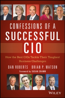 Image for Confessions of a successful CIO: how the best CIOs tackle their toughest business challenges