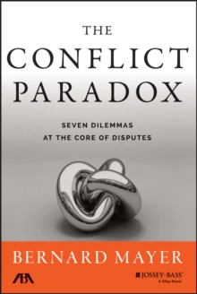 Image for The conflict paradox: seven dilemmas at the core of disputes