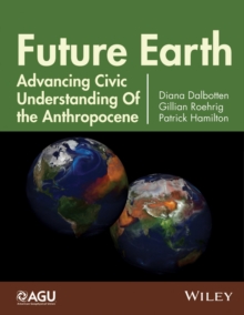 Image for Future Earth  : advancing civic understanding of the anthropocene