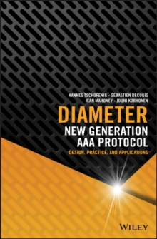 Image for Diameter : New Generation AAA Protocol - Design, Practice, and Applications