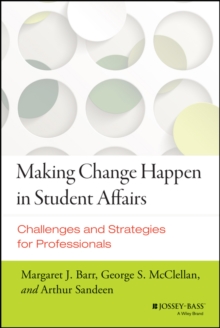 Image for Making change happen in student affairs: challenges and strategies