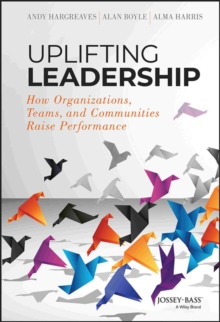 Image for Uplifting Leadership : How Organizations, Teams, and Communities Raise Performance