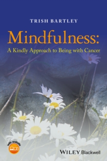 Image for Mindfulness  : a kindly approach to being with cancer