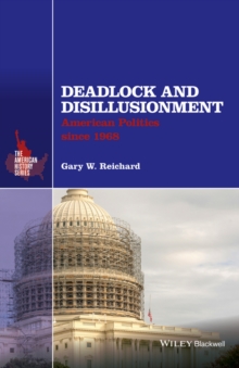 Image for Deadlock and disillusionment  : American politics since 1968