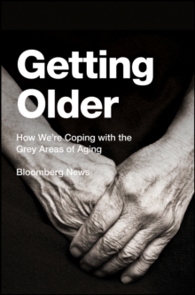 Image for Getting Older: How We're Coping with the Grey Areas of Aging.