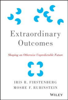 Extraordinary Outcomes: Shaping an Otherwise Unpredictable Future