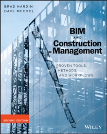 BIM and Construction Management: Proven Tools, Methods, and Workflows