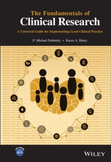 Image for The fundamentals of clinical research: a universal guide for implementing good clinical practice