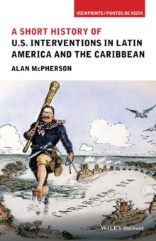 Image for A Short History of U.S. Interventions in Latin America and the Caribbean