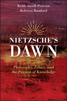Image for Nietzsche's Dawn: philosophy, ethics, and the passion for knowledge