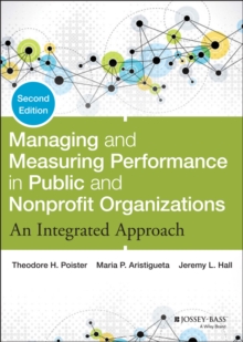 Image for Managing and measuring performance in public and nonprofit organizations: an integrated approach