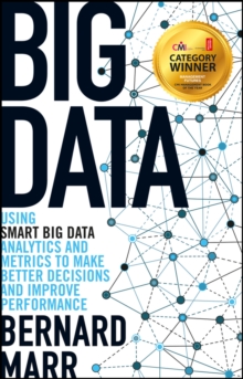 Image for Big data  : using SMART big data, analytics and metrics to make better decisions and improve performance