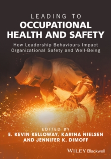 Image for Leading to occupational health and safety  : how leadership behaviours impact organizational safety and well-being