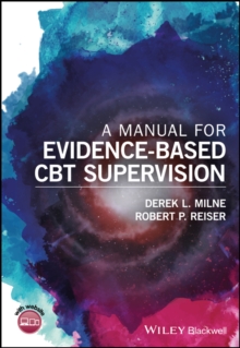 Image for A manual for evidence-based clinical supervision  : enhancing supervision in cognitive and behavioral therapies