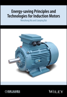 Image for Energy-saving Principles and Technologies for Induction Motors
