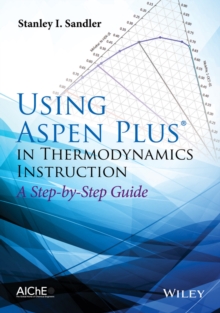 Image for Using Aspen plus in thermodynamics instructions: a step-by-step guide