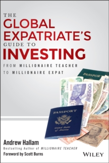 Image for The global expatriate's guide to investing: from millionaire teacher to millionaire expat