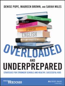 Image for Overloaded and underprepared  : strategies for stronger schools and healthy, successful kids