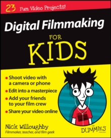 Image for Digital Filmmaking For Kids For Dummies