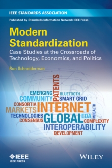 Image for Modern standardization: case studies at the crossroads of technology, economics, and politics