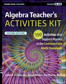Image for Algebra teacher's activities kit: 150 activities that support algebra in the Common Core math standards, grades 6-12