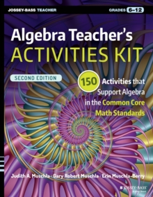 Image for Algebra teacher's activities kit  : 150 activities that support algebra in the Common Core math standards, grades 6-12