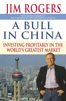 Image for A bull in China: investing profitably in the world's greatest market